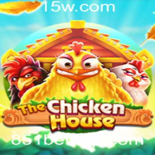 TheChickenHouse: Descubra o Mundo Fascinante do Novo Jogo com 851bet